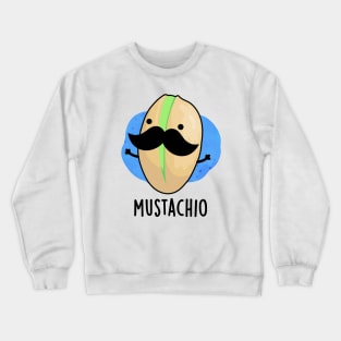 Mustachio Funny Pistachio Mustache Pun Crewneck Sweatshirt